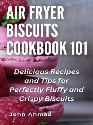 cover image of Air fryer Biscuits Cookbook 101